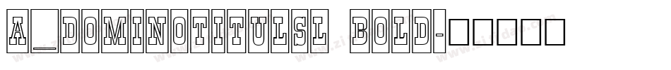 a_DomInoTitulSl Bold字体转换
